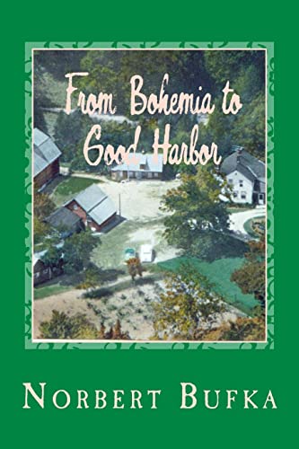 From Bohemia to Good Harbor: The Story of the Bufka Family in Leelanau (2nd Edition)