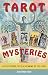 Tarot Mysteries: Rediscovering the Real Meaning of the Cards