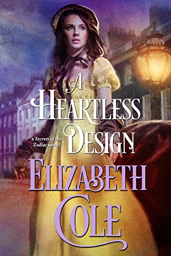 A Heartless Design: A Steamy Regency Spy Romance (Secrets of the Zodiac Book 1)