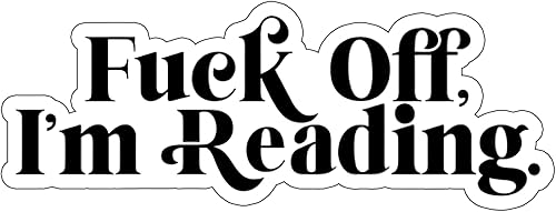 Fuck Off I'm Reading - Pegatina divertida para libros electrónicos, calcomanías para amantes de los libros, pegatina divertida, regalo de libro,