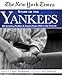 New York Times Story of the Yankees: 382 Articles, Profiles and Essays from 1903 to Present