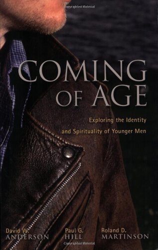 Coming of Age: Exploring the Identity and Spirituality of Younger Men: Exploring the Spirituality and Identity of Younger Men (English Edition)
