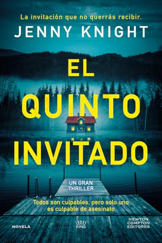El quinto invitado. El thriller psicológico que arrasa en el Reino Unido. Cinco amigos, un secreto mortal y un culpable.