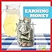 Earning Money (Bullfrog Books: Money Smarts)