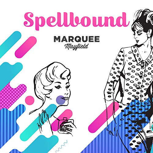 Spellbound Song Amazon Music UnlimitedでMarquee MayfieldのSpellboundを