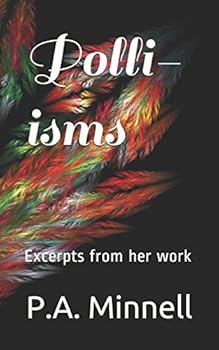 Paperback Polli-isms: Excerpts From P A Minnells unfinished works Book