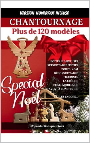 Chantournage spécial NOËL: +120 motifs pour scie à chantourner. Tout pour décorer le chemin de table, le sapin et votre intérieur aux couleurs de noel. (Modèles de chantournage)