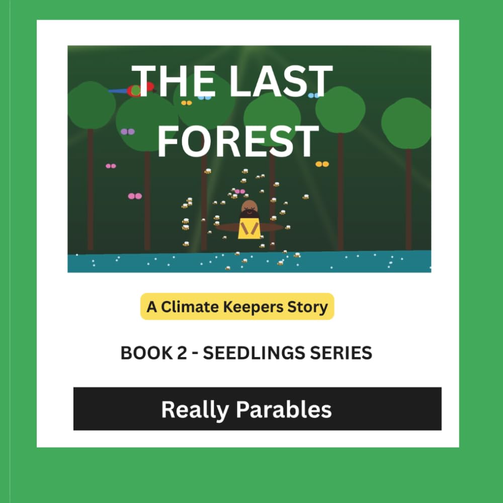 THE LAST FOREST: THE CLIMATE KEEPERS: SEEDLINGS SERIES BOOK 2