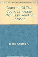 Grammar of the Coptic Language with Easy Reading Lessons 0899790895 Book Cover
