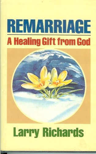 Remarriage, a healing gift from God 0849902657 Book Cover