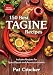 150 Best Tagine Recipes: Including Tantalizing Recipes for Spice Blends and Accompaniments