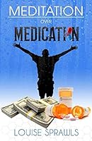 Meditation over Medication 1793888582 Book Cover