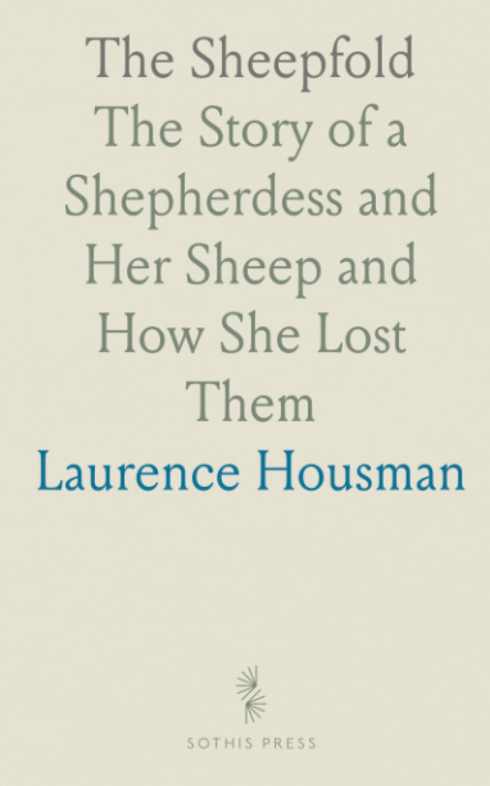 The Sheepfold: The Story of a Shepherdess and Her Sheep and How She Lost Them