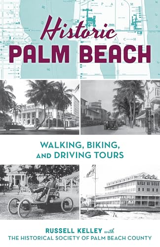 Historic Palm Beach: Walking, Biking and Driving Tours
