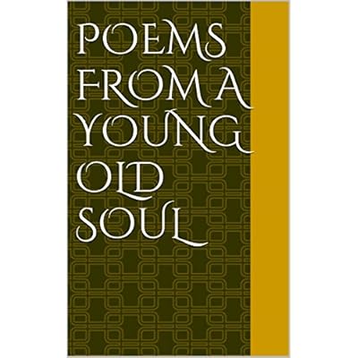 Poems From a Young Old Soul