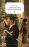  Lerne lachen ohne zu weinen: Dem Andenken Jakopps (Literatur (Leinen))