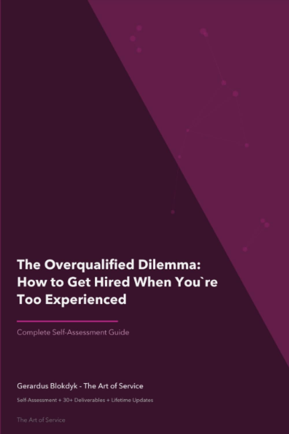 The Overqualified Dilemma: How to Get Hired When You`re Too Experienced
