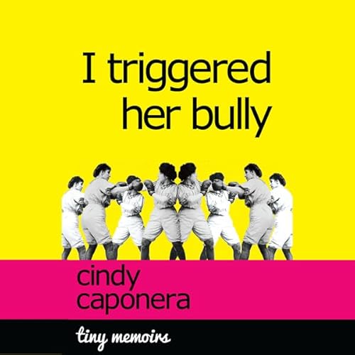 I Triggered Her Bully Audiolivro Por Cindy Caponera capa