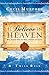 I Believe in Heaven: Real Stories from the Bible, History and Today