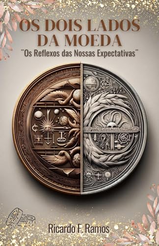 Os Dois Lados da Moeda: Os Reflexos das Nossas Expectativas