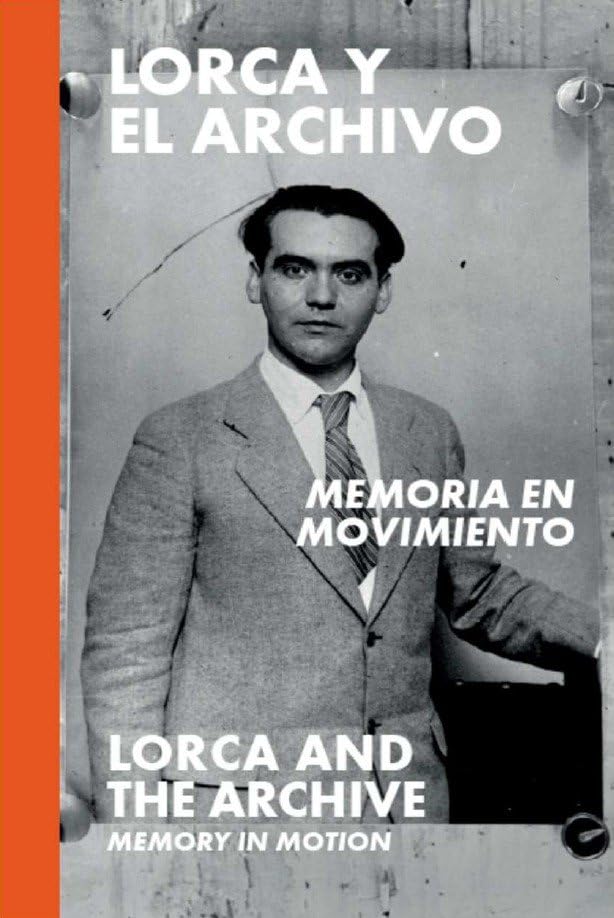 Lorca y el archivo: Memoria en movimiento (Catálogos de exposiciones)