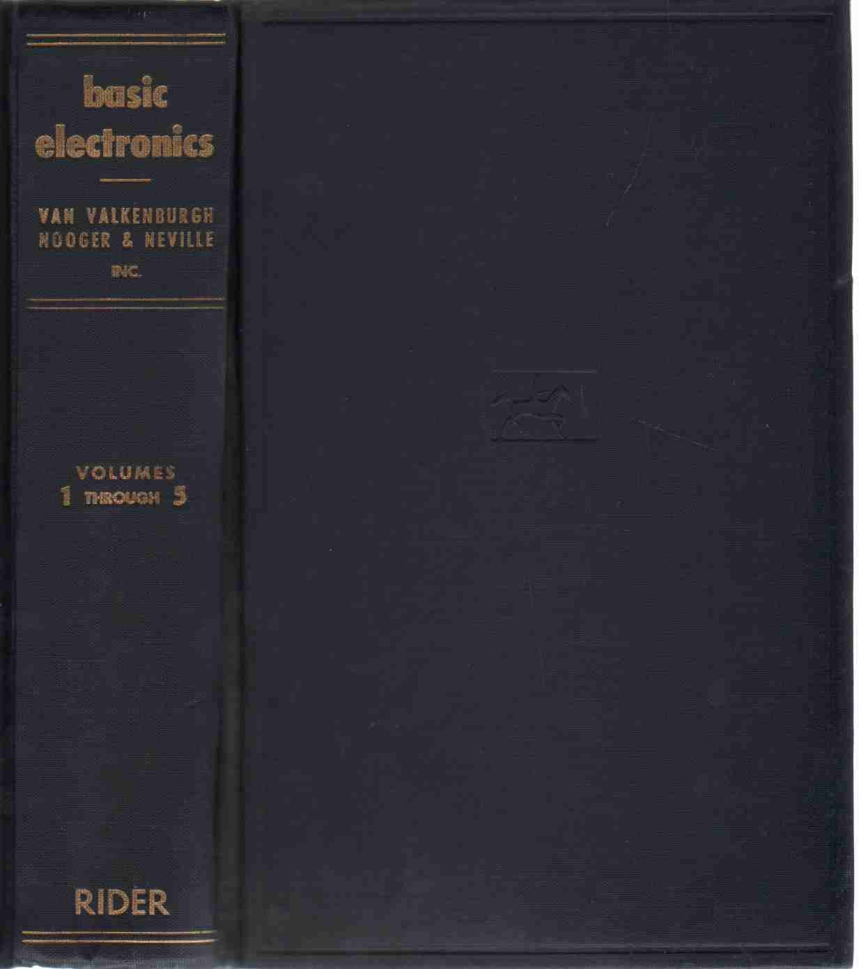 BASIC ELECTRONICS Volumes 1 through 5 Nooger & Neville Van Valkenburgh