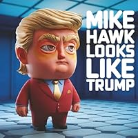 Mike Hawk Looks Like Trump (Banned Children's Books for Adults) B0DPJHSKSX Book Cover