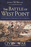  The Battle of West Point: Confederate Triumph at Ellis Bridge (Civil War Sesquicentennial)
