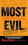 Most Evil: Avenger, Zodiac, and the Further Serial Murders of Dr. George Hill Hodel