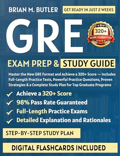 GRE exam Prep & Study Guide: Master the New GRE Format and Achieve a 320+ Score — Includes Full-Length Practice Tests, Powerful Practice Questions, Proven Strategies & a Complete Study Plan