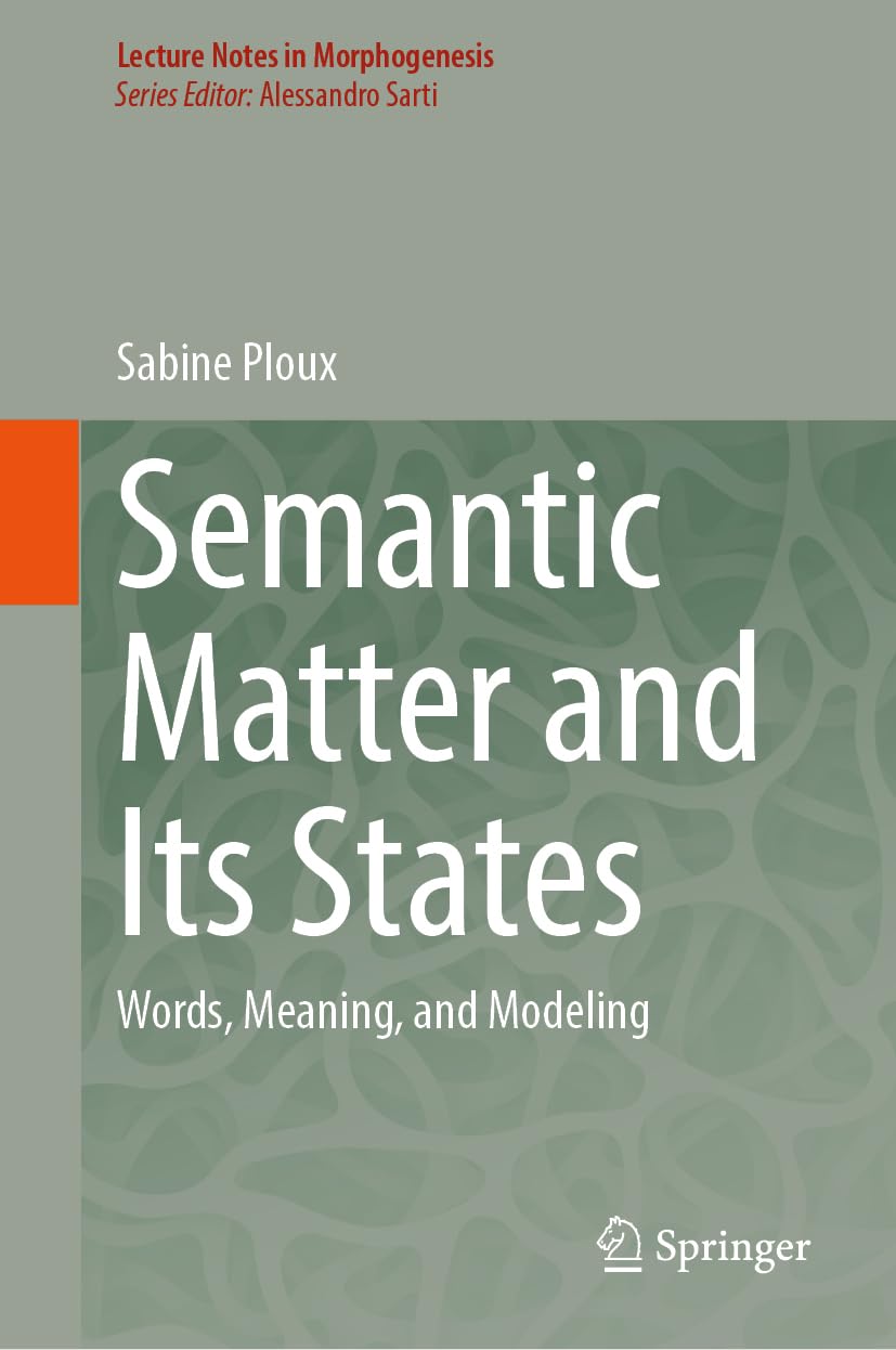 Semantic Matter and Its States: Words, Meaning, and Modeling (Lecture Notes in Morphogenesis)