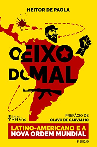 O Eixo do Mal Latino-Americano e a Nova Ordem Mundial