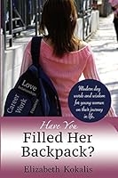 Have You Filled Her Backpack? 0996389903 Book Cover