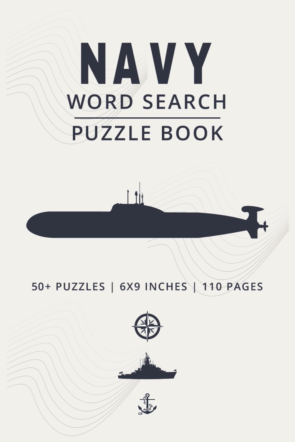 Navy Word Search Puzzle Book: Navy Ships, Ranks, Combat & Naval History Puzzles