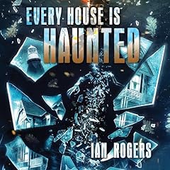Every House Is Haunted Audiolibro Por Ian Rogers arte de portada