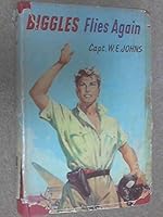 Biggles flies again B00BRGR4HI Book Cover