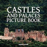 Castles and Palaces Picture Book: This Beautiful Castle Picture Book and Palaces is the Perfect Gift and Coffee Table Book 1672826845 Book Cover