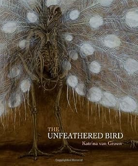 The Unfeathered Bird by van Grouw, Katrina (2012) Hardcover The Unfeathered Bird by van Grouw, Katrina (2012) Hardcover book cover