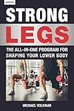 Strong Legs: The All-In-One Program for Shaping Your Lower Body - Over 200 Workouts