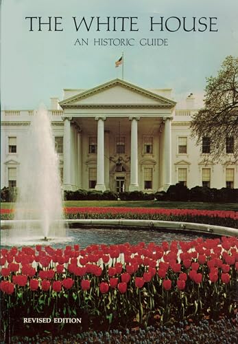 The White House, An Historic Guide