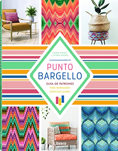Punto Bargello: Guía De Patrones Para Bordados Espectaculares. (COSTURA/PUNTO/GANCHILLO)