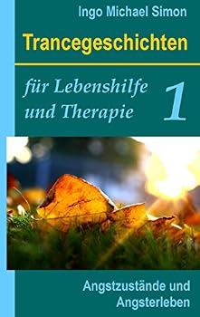 Paperback Trancegeschichten für Lebenshilfe und Therapie. Band 1: Angstzustände und Angsterleben [German] Book