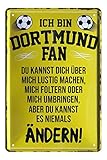 dortmund ultras jacke DESIGN: cooler Spruch: Ich bin Dortmund Fan, du kannst es niemals ändern. Tolles Schild in geld-schwarz. Das Metallschild hat eine Rost Optik am Rand, was dem Schild sehr gut steht.
