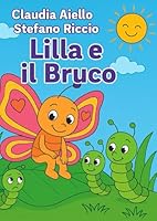 Lilla e il Bruco (Italian Edition) B0F5JT5WLJ Book Cover