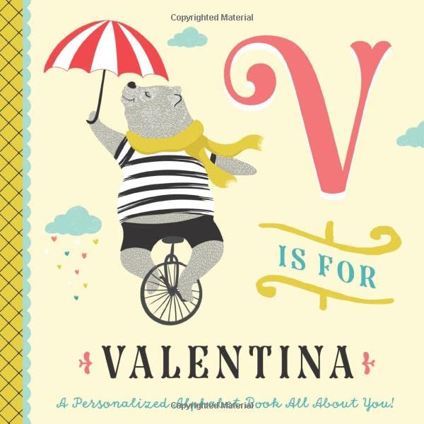 V is for Valentina: A Personalized Alphabet Book All About You! (Personalized Children's Book)