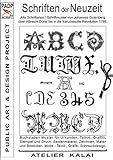 PADP-Script 004: Schriften der Neuzeit: Alte Schriftarten / Schriftmuster von Johannes Gutenberg über Albrecht Dürer bis in die französische Revolution 1789.