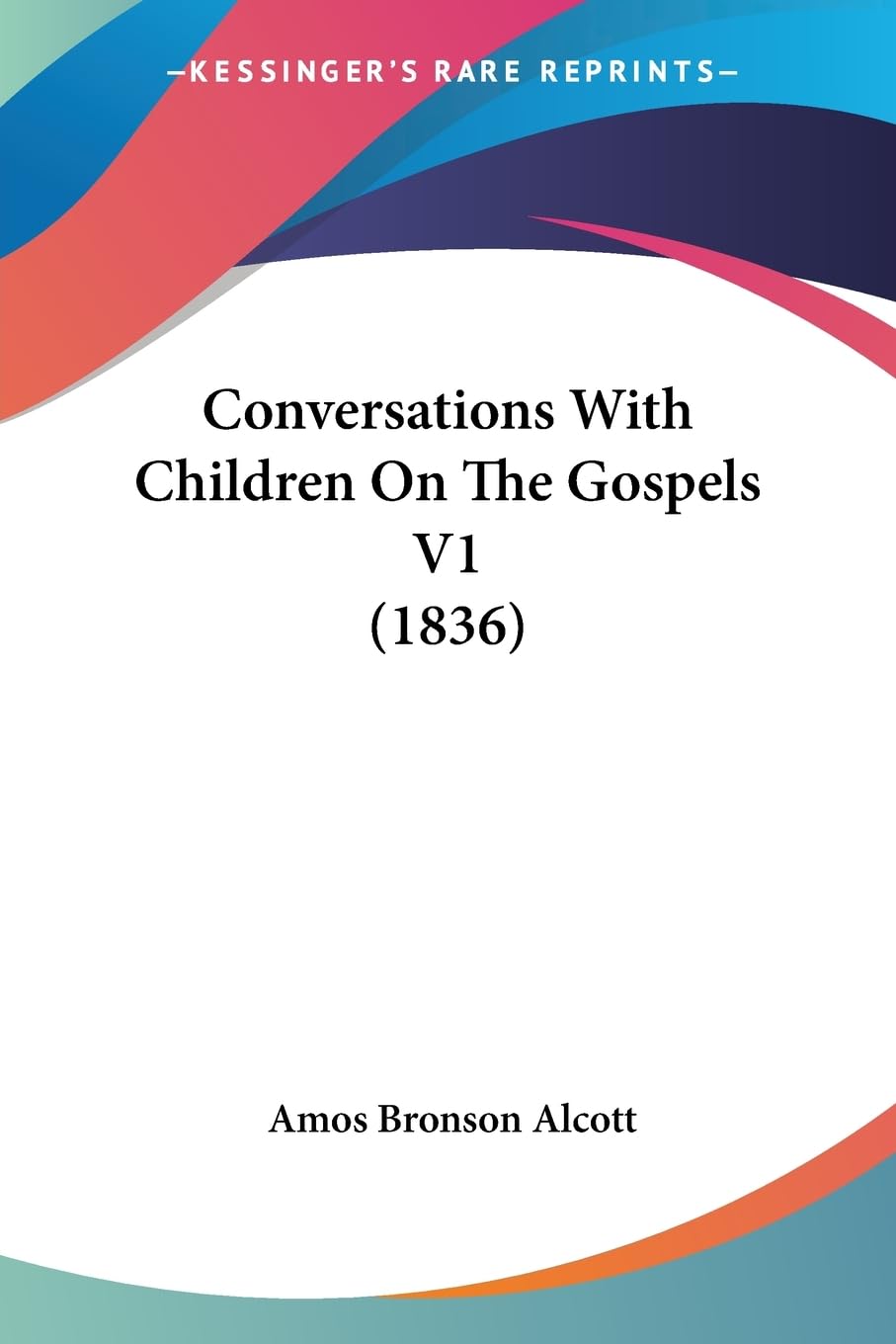 Conversations With Children On The Gospels V1 (1836)