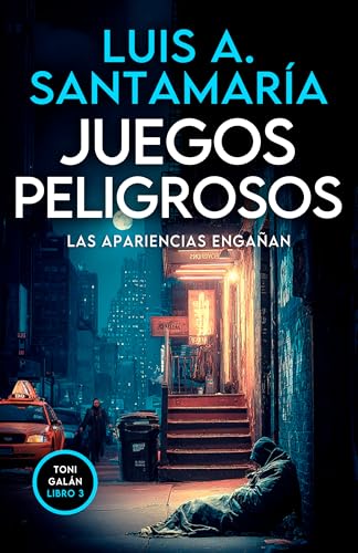 Juegos peligrosos: Las apariencias engañan: Una novela de misterio (Serie Toni Galán nº 3)