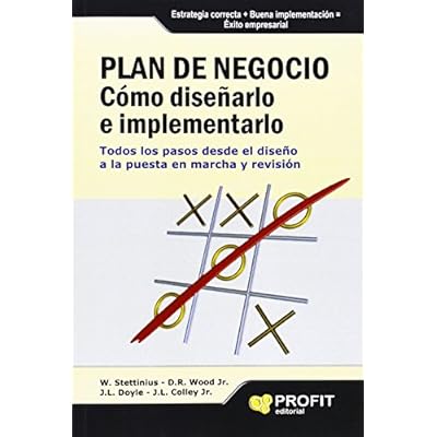 Plan de negocio : c&oacute;mo dise&ntilde;arlo e implementarlo : todos los pasos desde el dise&ntilde;o a la puesta en marcha y revisi&oacute;n