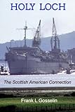  Holy Loch: The Scottish-American Connection